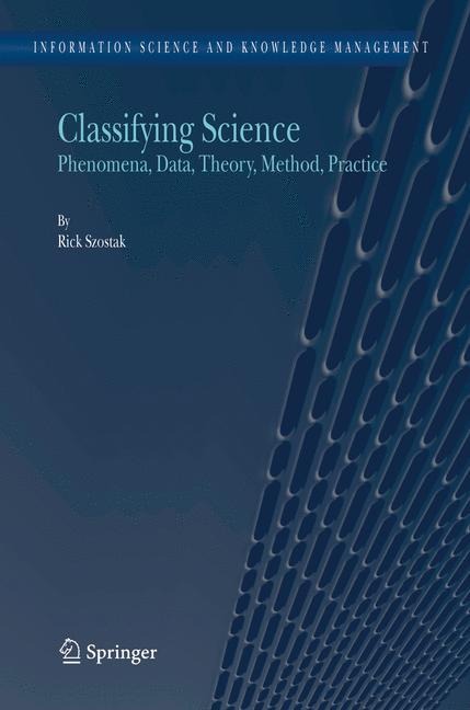 Classifying Science: Phenomena, Data, Theory, Method, Practice