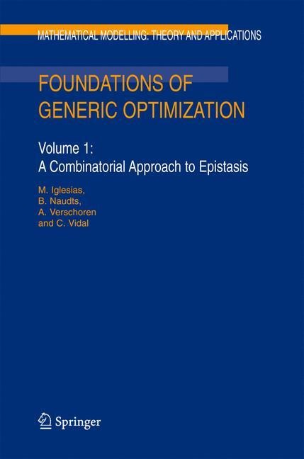 Foundations of Generic Optimization: Volume 1: A Combinatorial Approach to Epistasis