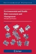 Environmental and Health Risk Assessment and Management: Principles and Practices