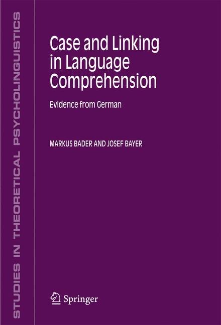 Case and Linking in Language Comprehension: Evidence from German