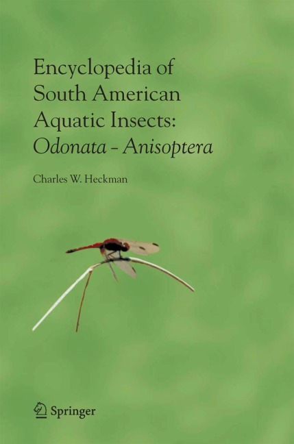 Encyclopedia of South American Aquatic Insects: Odonata - Anisoptera: Illustrated Keys to Known Families, Genera, and Species in South America