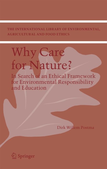 Why care for Nature?: In search of an ethical framework for environmental responsibility and education