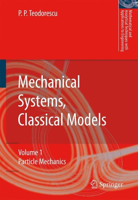 Mechanical Systems, Classical Models: Volume 1: Particle Mechanics