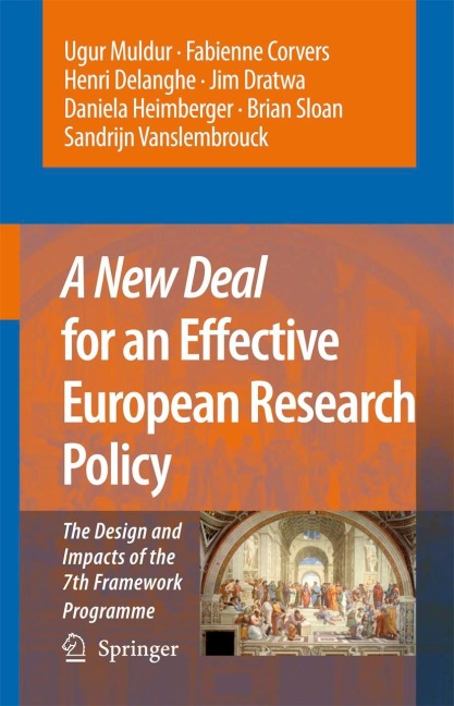 A New Deal for an Effective European Research Policy: The Design and Impacts of the 7th Framework Programme