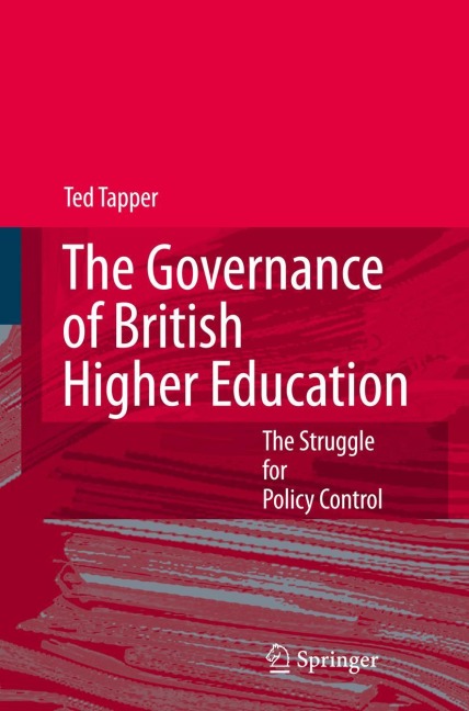 The Governance of British Higher Education: The Struggle for Policy Control