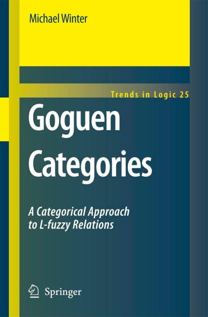 Goguen Categories: A Categorical Approach to L-fuzzy Relations