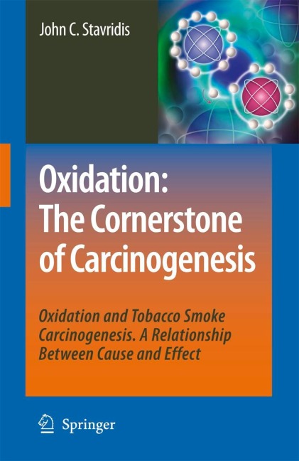 Oxidation: The Cornerstone of Carcinogenesis: Oxidation and Tobacco Smoke Carcinogenesis. A Relationship Between Cause and Effect