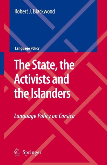 The State, the Activists and the Islanders: Language Policy on Corsica