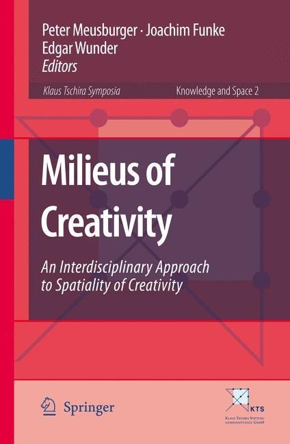 Milieus of Creativity: An Interdisciplinary Approach to Spatiality of Creativity
