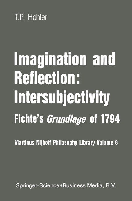 Imagination and Reflection: Intersubjectivity: Fichtes Grundlage of 1794