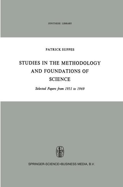 Studies in the Methodology and Foundations of Science: Selected Papers from 1951 to 1969