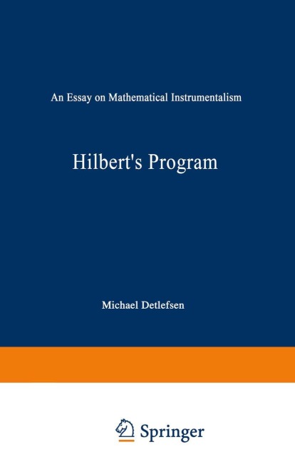 Hilberts Program: An Essay on Mathematical Instrumentalism