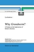 Why Grundnorm?: A Treatise on the Implications of Kelsens Doctrine