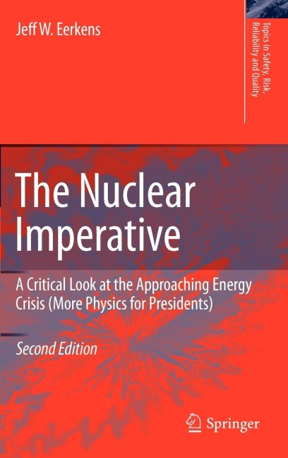 The Nuclear Imperative: A Critical Look at the Approaching Energy Crisis (More Physics for Presidents)