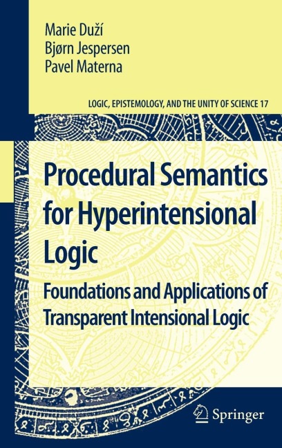 Procedural Semantics for Hyperintensional Logic: Foundations and Applications of Transparent Intensional Logic