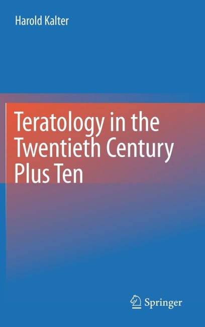 Teratology in the Twentieth Century Plus Ten