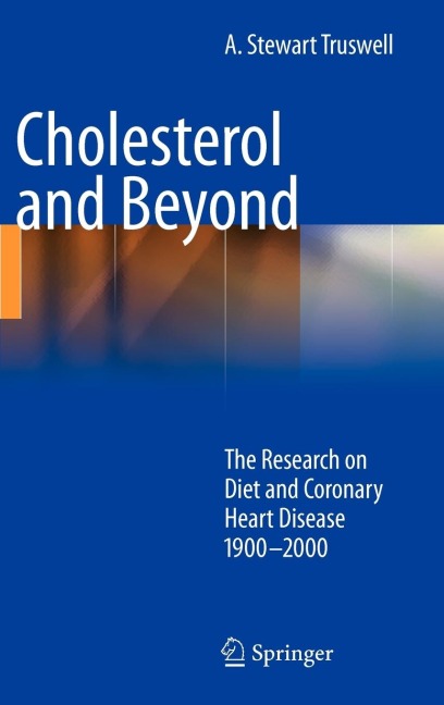 Cholesterol and Beyond: The Research on Diet and Coronary Heart Disease 1900-2000