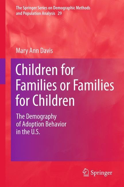 Children for Families or Families for Children: The Demography of Adoption Behavior in the U.S.