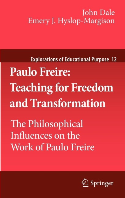 Paulo Freire: Teaching for Freedom and Transformation: The Philosophical Influences on the Work of Paulo Freire
