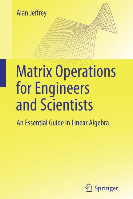 Matrix Operations for Engineers and Scientists: An Essential Guide in Linear Algebra