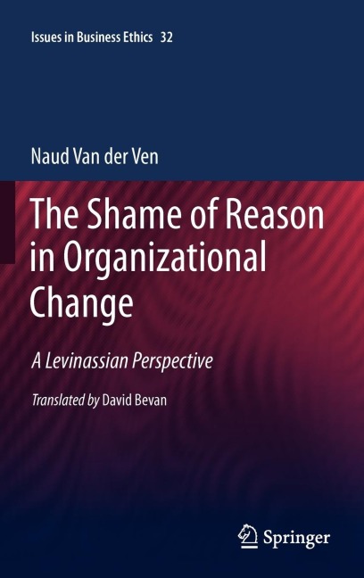 The Shame of Reason in Organizational Change: A Levinassian Perspective