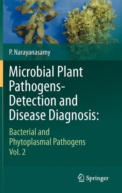 Microbial Plant Pathogens-Detection and Disease Diagnosis:: Bacterial and Phytoplasmal Pathogens, Vol.2