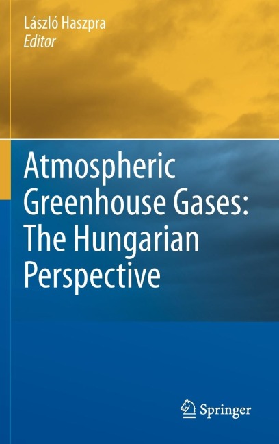 Atmospheric Greenhouse Gases: The Hungarian Perspective