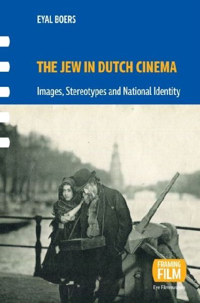 The Jew in Dutch Cinema: Images, Stereotypes and National Identity