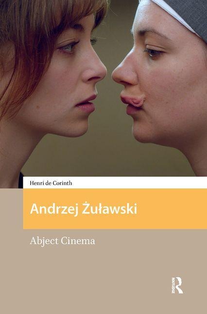 Andrzej Zulawski: Abject Cinema