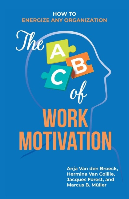 The ABC of Work Motivation: How to Energize Any Organization