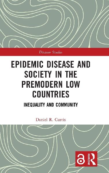 Epidemic Disease and Society in the Premodern Low Countries: Inequality and Community