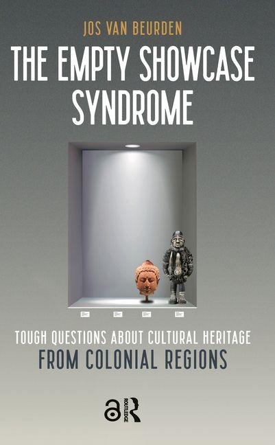 The Empty Showcase Syndrome: Tough Questions about Cultural Heritage from Colonial Regions