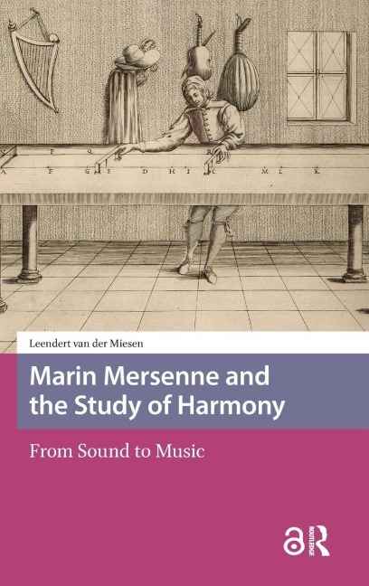 Marin Mersenne and the Study of Harmony: From Sound to Music