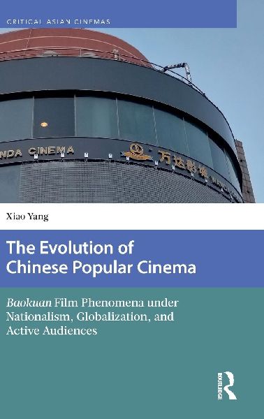 The Evolution of Chinese Popular Cinema: Baokuan Film Phenomena under Nationalism, Globalization, and Active Audiences