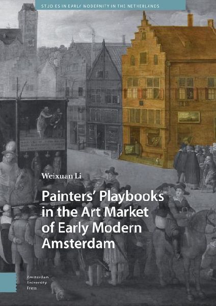 Painters' Playbooks in the Art Market of Early Modern Amsterdam