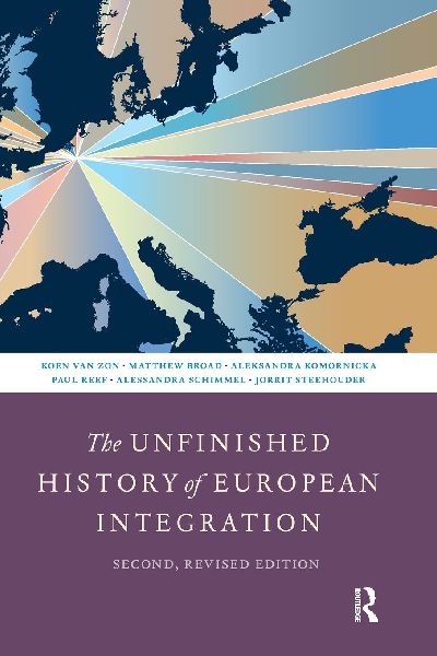 The Unfinished History of European Integration: Second, Revised Edition