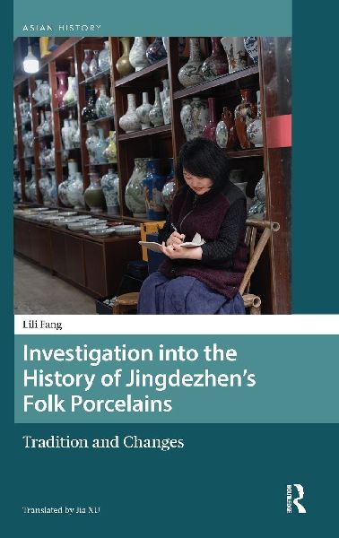 Investigation into the History of Jingdezhens Folk Porcelains: Tradition and Changes