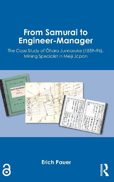 From Samurai to Engineer-Manager: The Case Study of &#332;hara Junnosuke (1859-96), Mining Specialist in Meiji Japan