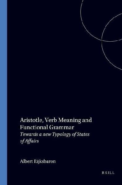 Aristotle, Verb Meaning and Functional Grammar: Towards a New Typology of States of Affairs