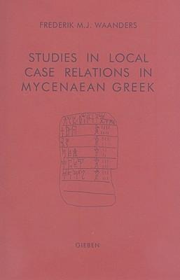 Studies in Local Case Relations in Mycenaean Greek