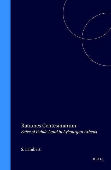 Rationes Centesimarum: Sales of Public Land in Lykourgan Athens