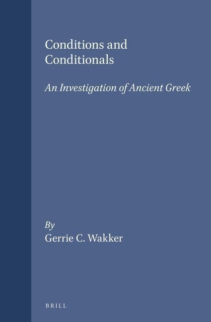 Conditions and Conditionals: An Investigation of Ancient Greek
