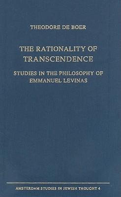 The Rationality of Transcendence: Studies in the Philosophy of Emmanuel Levinas