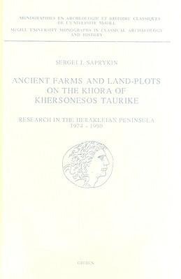 Ancient Farms and Land-Plots on the Khora of Khersonesos Taurike: Research in the Herakleian Peninsula, 1974-1990
