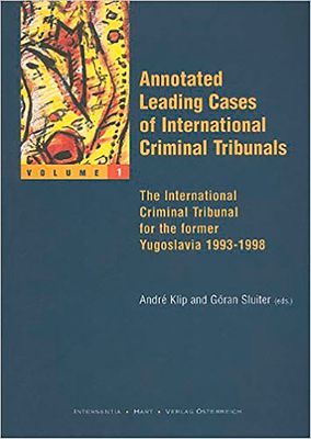 Annotated Leading Cases of International Criminal Tribunals - volume 01: The International Criminal Tribunal for the Former Yugoslavia 1993-1998