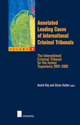 Annotated Leading Cases of International Criminal Tribunals: The International Criminal Tribunal for the Former Yugoslavia 2001-2002