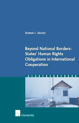 Beyond National Borders: States Human Rights Obligations in International Co-operation
