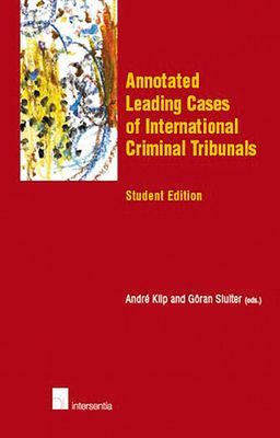 Annotated Leading Cases of International Criminal Tribunals - student edition