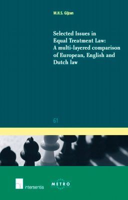Selected Issues in Equal Treatment Law: A multilayered comparison of European, English and Dutch Law