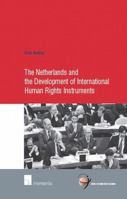 The Netherlands and the Development of International Human Rights Instruments